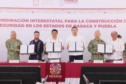 Mayor eficiencia y contundencia por la seguridad en Puebla y Oaxaca