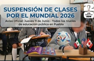 Por inicio del Mundial 2026, SEP Puebla suspende clases este jueves 11 de junio