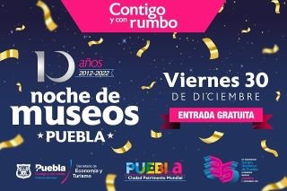 Ayuntamiento de Puebla invita a participar en la &uacute;ltima noche de museos de 2022
