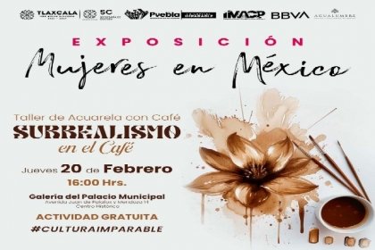 Impartir&aacute; IMACP taller de acuarela con caf&eacute; en la exposici&oacute;n "Mujeres en M&eacute;xico"