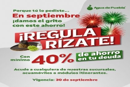 Con ahorros desde el 40%, Agua de Puebla ampl&iacute;a en septiembre el Programa Regular&iacute;zate