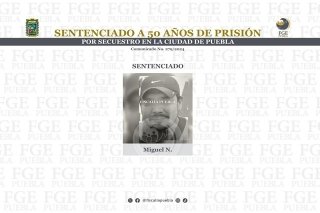 FGE sentencia a 50 a&ntilde;os de prisi&oacute;n a secuestrador