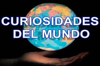 Curiosidades absurdas, pero real sobre el mundo