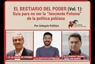 "El bestiario del poder (Vol. 1): Gu&iacute;a para no ser la 'Inocente Palomita' de la pol&iacute;tica poblana"